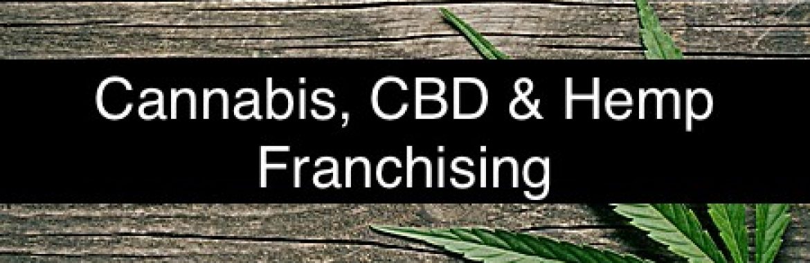 How Tough Is It To Buy Or Start A Cannabis Franchise?